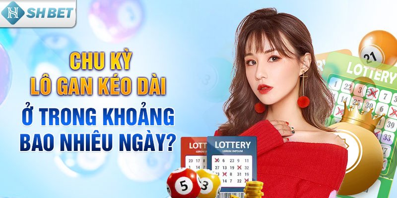 Chu kỳ lô gan kéo dài ở trong khoảng bao nhiêu ngày?