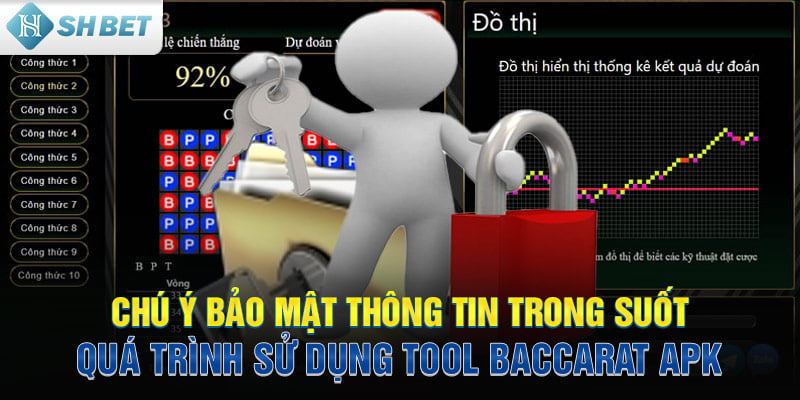 Chú ý bảo mật thông tin trong suốt quá trình sử dụng tool Baccarat APK