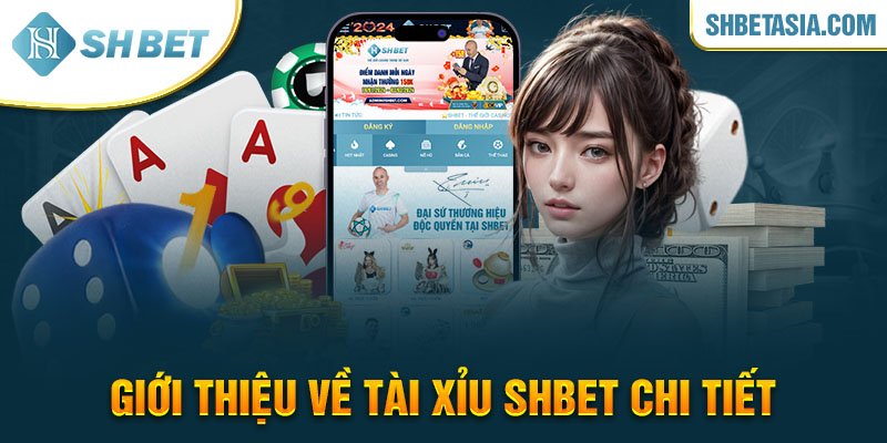 Giới thiệu về tài xỉu SHBET chi tiết