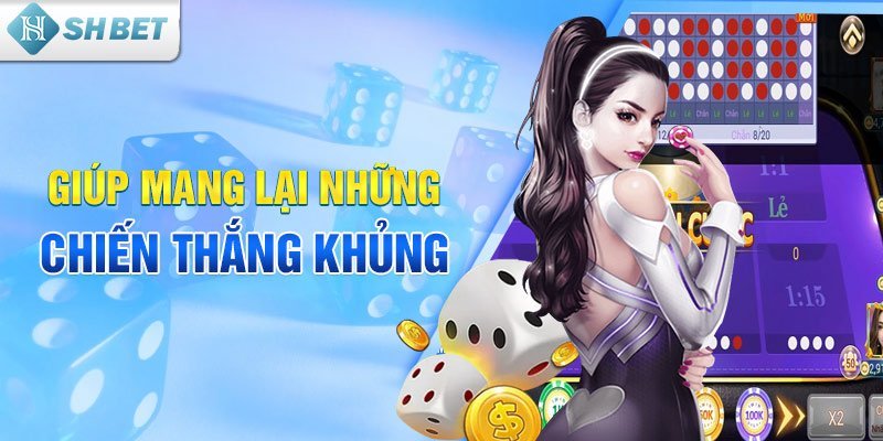 Giúp mang lại những chiến thắng khủng