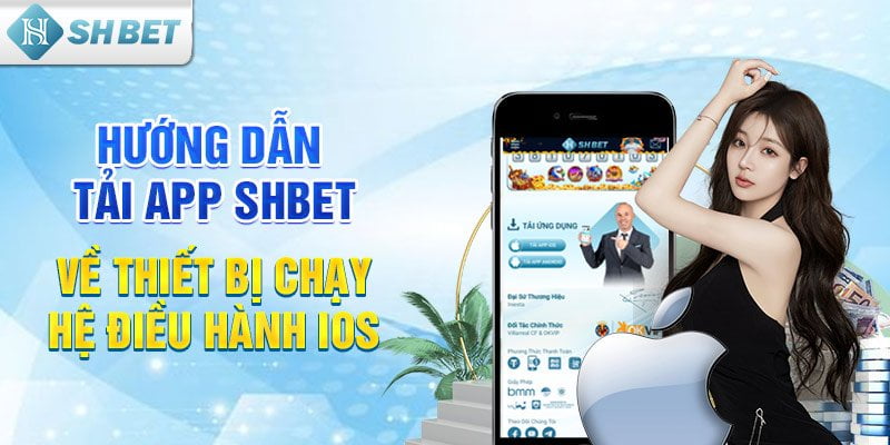 Hướng dẫn tải app SHBET về thiết bị chạy hệ điều hành IOS