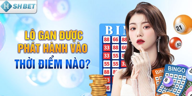 Lô gan được phát hành vào thời điểm nào?