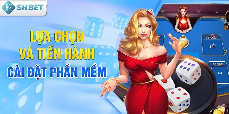 Lựa chọn và tiến hành cài đặt phần mềm 