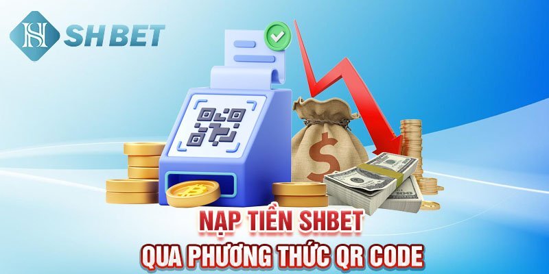 Nạp tiền SHBET qua phương thức QR Code