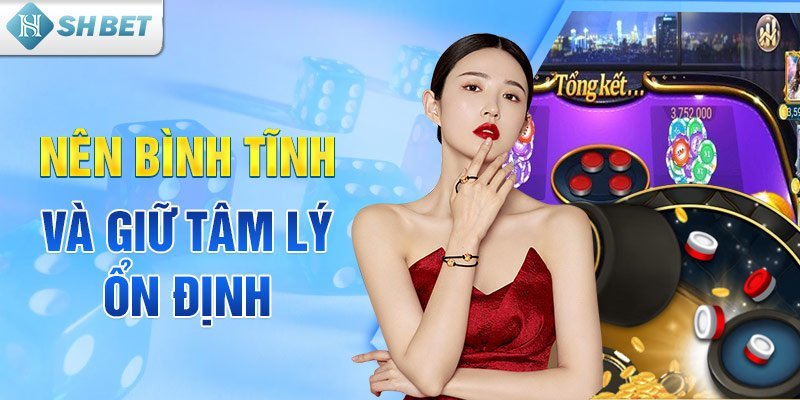 Nên bình tĩnh và giữ tâm lý ổn định