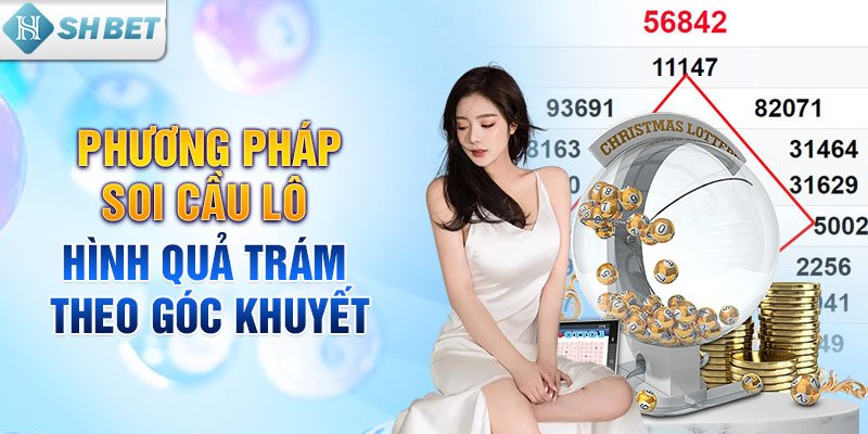 Phương pháp soi cầu lô hình quả trám theo góc khuyết