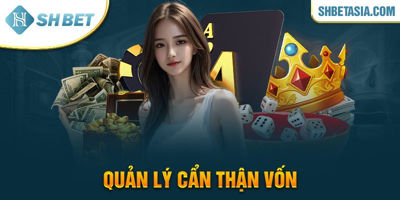 Quản lý cẩn thận vốn