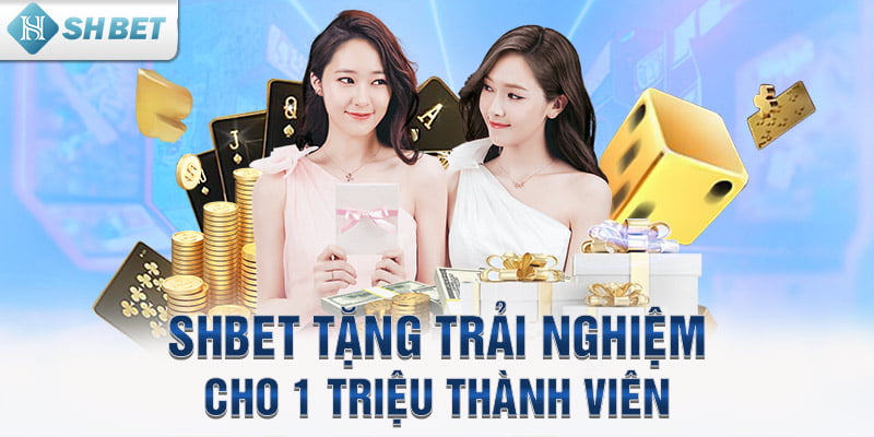 SHBET tặng trải nghiệm cho 1 triệu thành viên