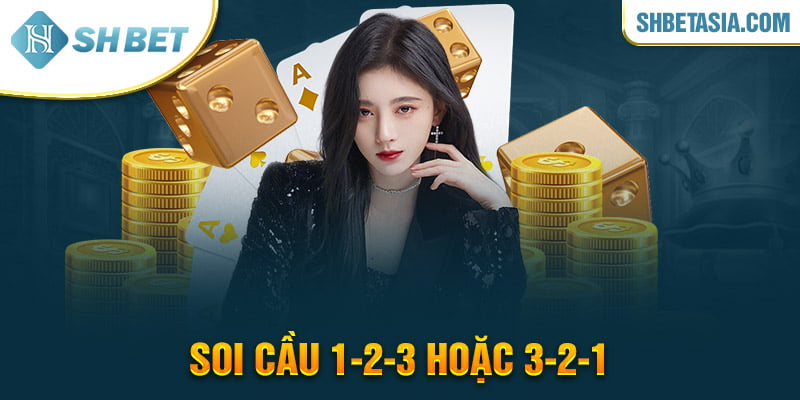 Soi cầu 1-2-3 hoặc 3-2-1