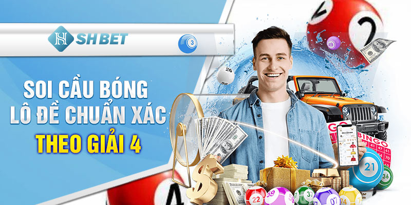 Soi cầu bóng lô đề chuẩn xác theo giải 4