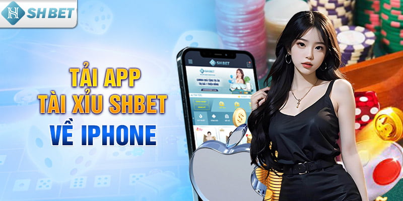 Tải app tài xỉu SHBET về iPhone