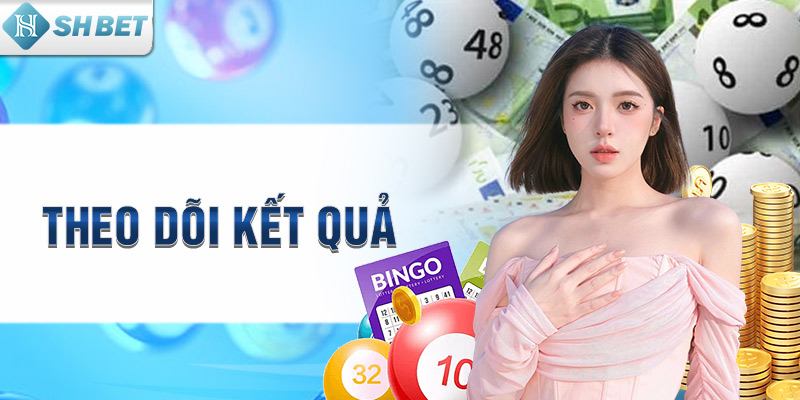 Theo dõi kết quả 