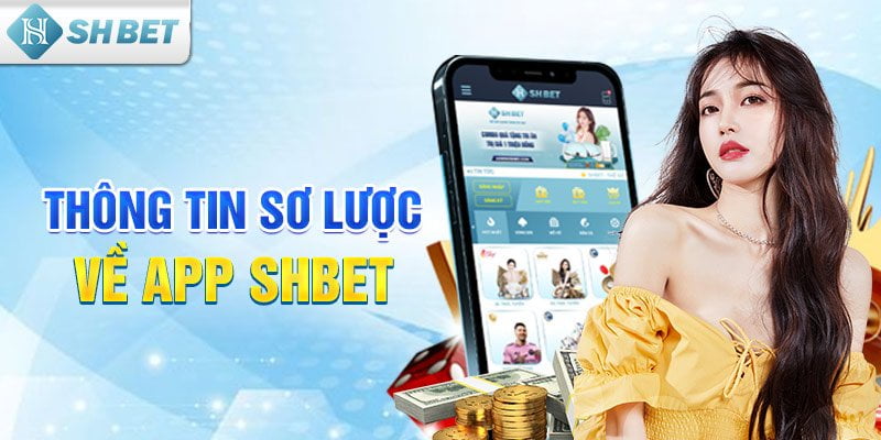 Thông tin sơ lược về app SHBET