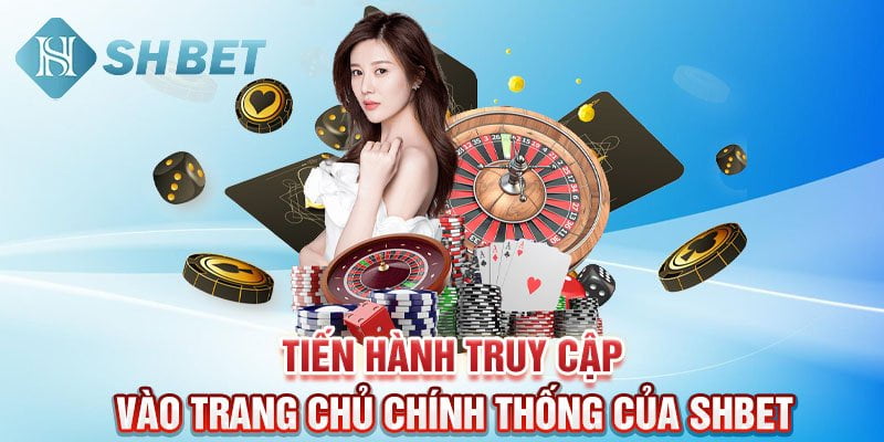 Tiến hành truy cập vào trang chủ chính thống của SHBET