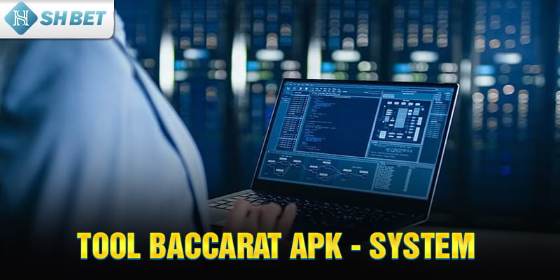 Tool Baccarat APK - System