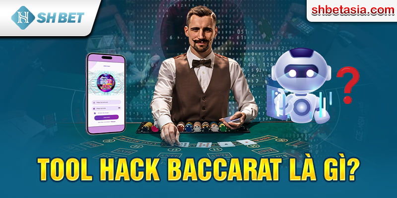 Tool hack Baccarat là gì?