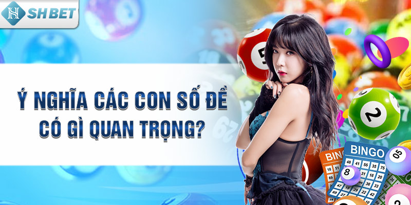 Ý nghĩa các con số đề có gì quan trọng?